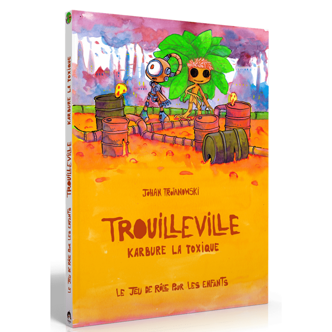 Trouilleville : Livre 3 - Karbure la Toxique