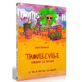 Trouilleville : Livre 3 - Karbure la Toxique